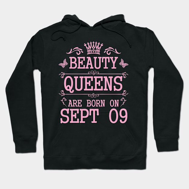 Beauty Queens Are Born On September 09 Happy Birthday To Me You Nana Mommy Aunt Sister Daughter Hoodie by Cowan79